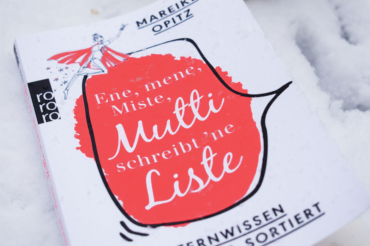 Mareike Opitz - Buchautorin - Mutti so yeah - Ene, mene, Miste, Mutti schreibt ne' Liste - Elternwissen in lustig & sortiert - rororo Verlag - Mama Blog München - Bild 1