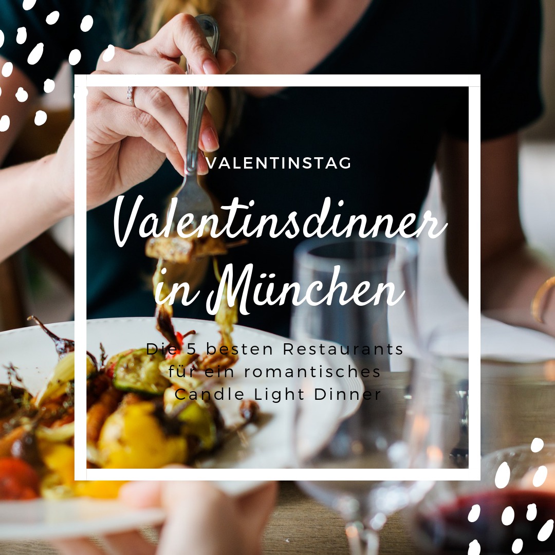 Romantisches Candle-Light-Dinner in München - 5 Restaurant Tipps zum Valentinstag
