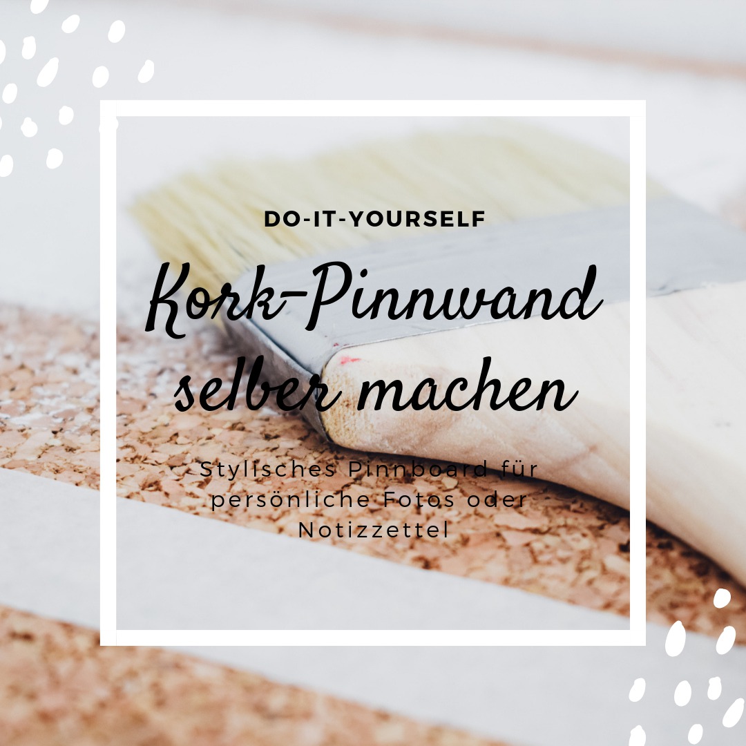 DIY-Anleitung - Kork-Pinnwand selber machen | jananibe