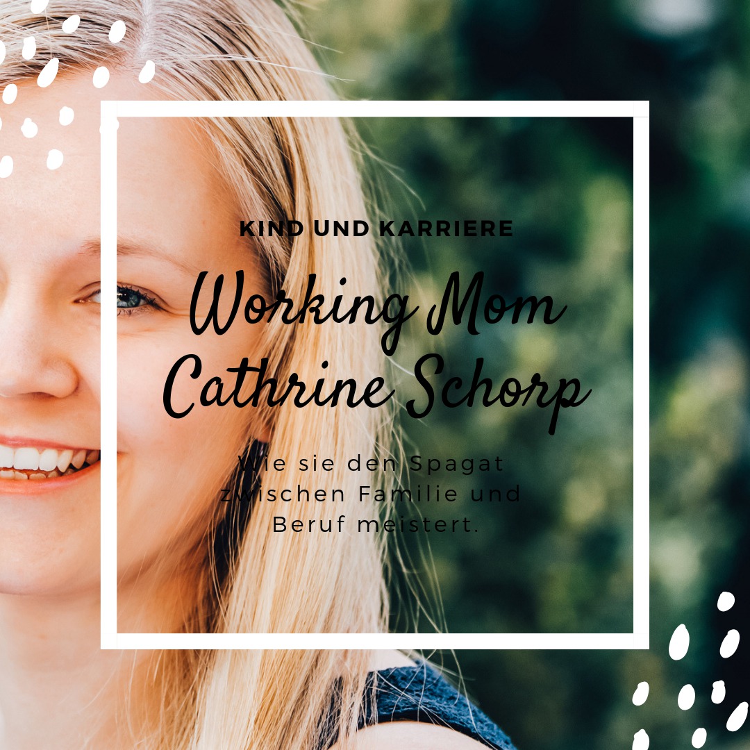 Interview mit Working Mom Cathrine Schorp